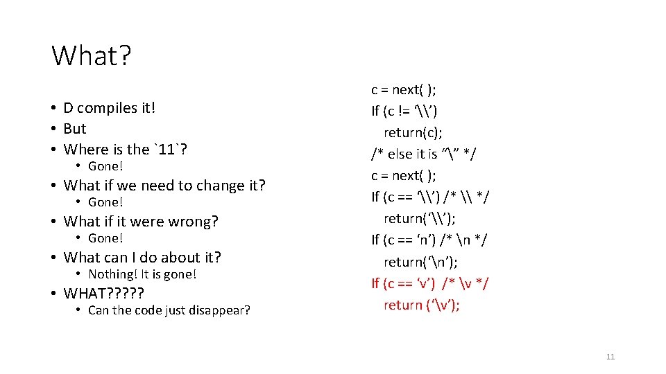 What? • D compiles it! • But • Where is the `11`? • Gone!