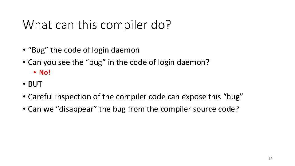 What can this compiler do? • “Bug” the code of login daemon • Can