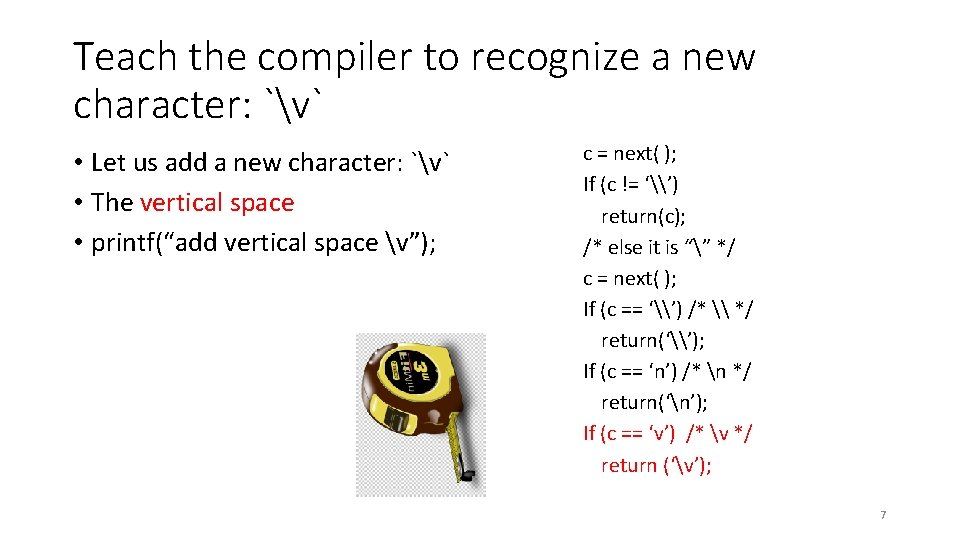 Teach the compiler to recognize a new character: `v` • Let us add a