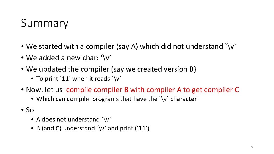 Summary • We started with a compiler (say A) which did not understand `v`