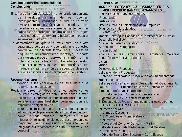 Conclusiones y Recomendaciones Conclusiones El tema de la hemisferiscidad, ha generado un conjunto de