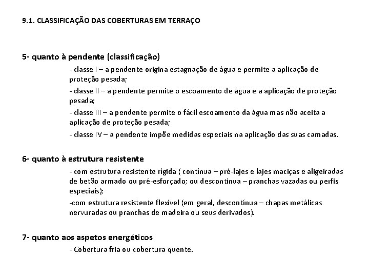 9. 1. CLASSIFICAÇÃO DAS COBERTURAS EM TERRAÇO 5 - quanto à pendente (classificação) -