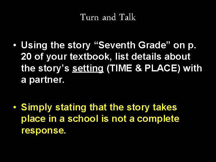 Turn and Talk • Using the story “Seventh Grade” on p. 20 of your