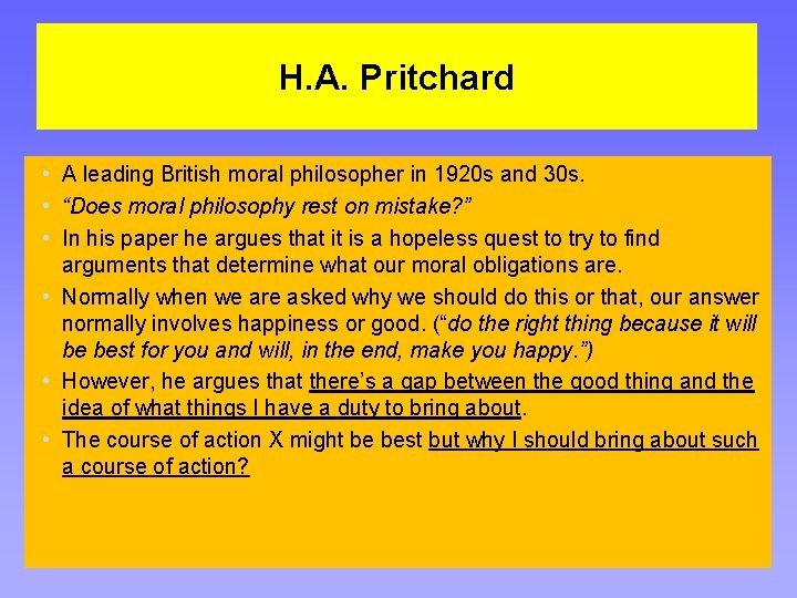 H. A. Pritchard • A leading British moral philosopher in 1920 s and 30