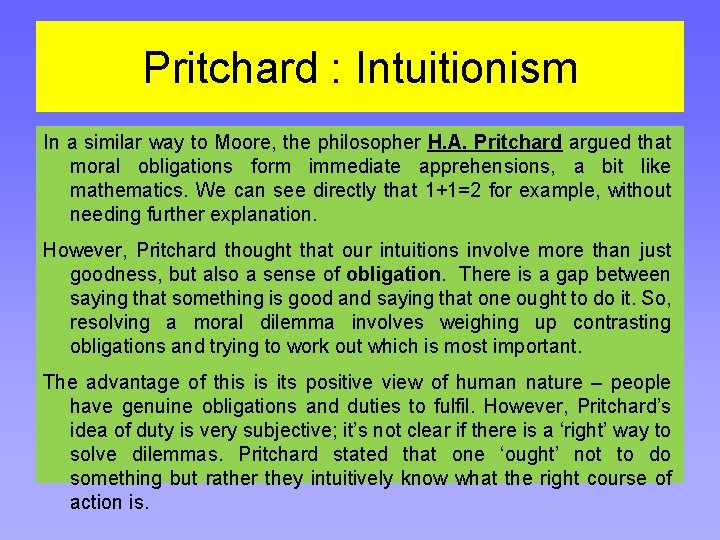 Pritchard : Intuitionism In a similar way to Moore, the philosopher H. A. Pritchard