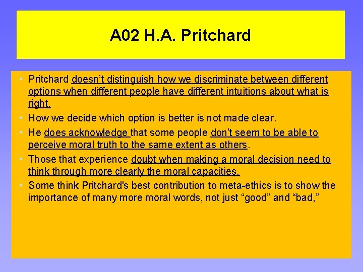 A 02 H. A. Pritchard • Pritchard doesn’t distinguish how we discriminate between different