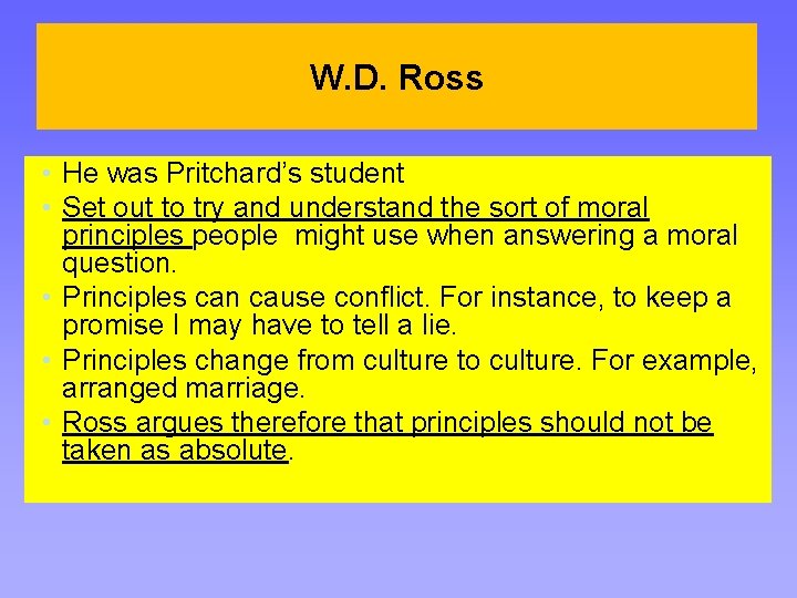 W. D. Ross • He was Pritchard’s student • Set out to try and