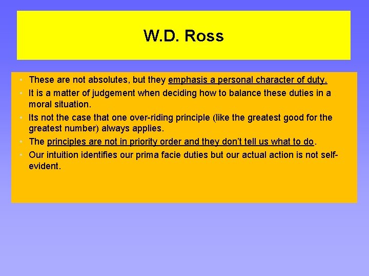 W. D. Ross • These are not absolutes, but they emphasis a personal character