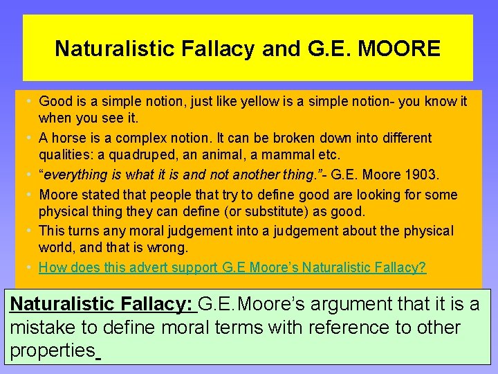 Naturalistic Fallacy and G. E. MOORE • Good is a simple notion, just like