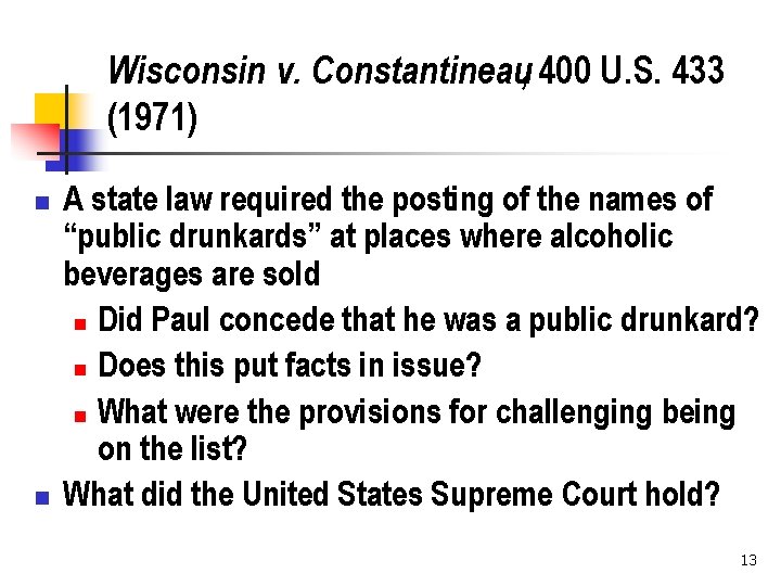 Wisconsin v. Constantineau, 400 U. S. 433 (1971) n n A state law required