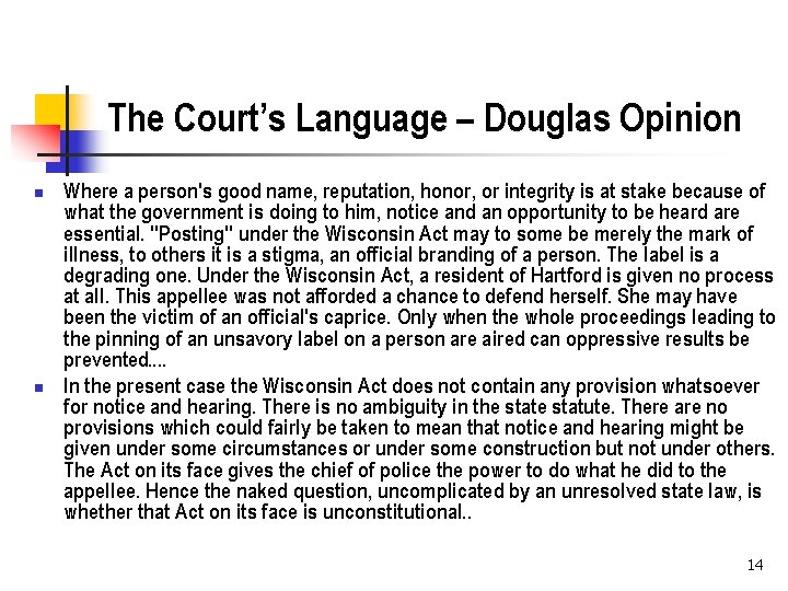 The Court’s Language – Douglas Opinion n n Where a person's good name, reputation,