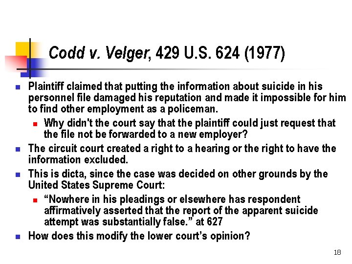 Codd v. Velger, 429 U. S. 624 (1977) n n Plaintiff claimed that putting