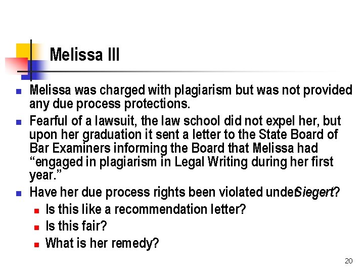 Melissa III n n n Melissa was charged with plagiarism but was not provided