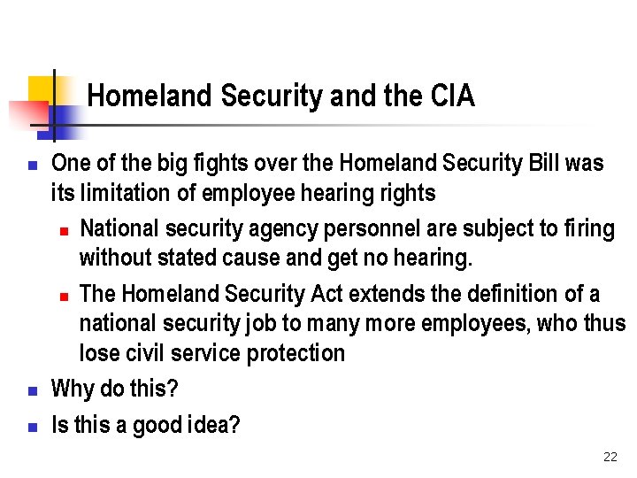 Homeland Security and the CIA n n n One of the big fights over