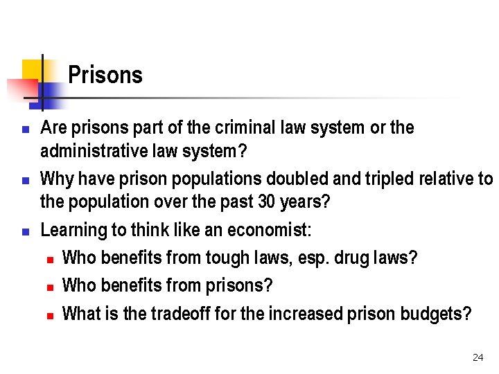 Prisons n n n Are prisons part of the criminal law system or the