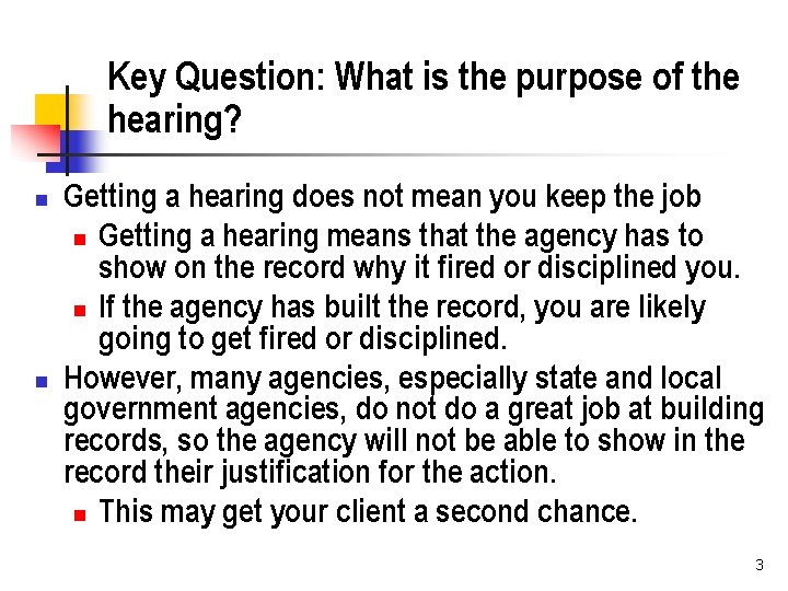 Key Question: What is the purpose of the hearing? n n Getting a hearing