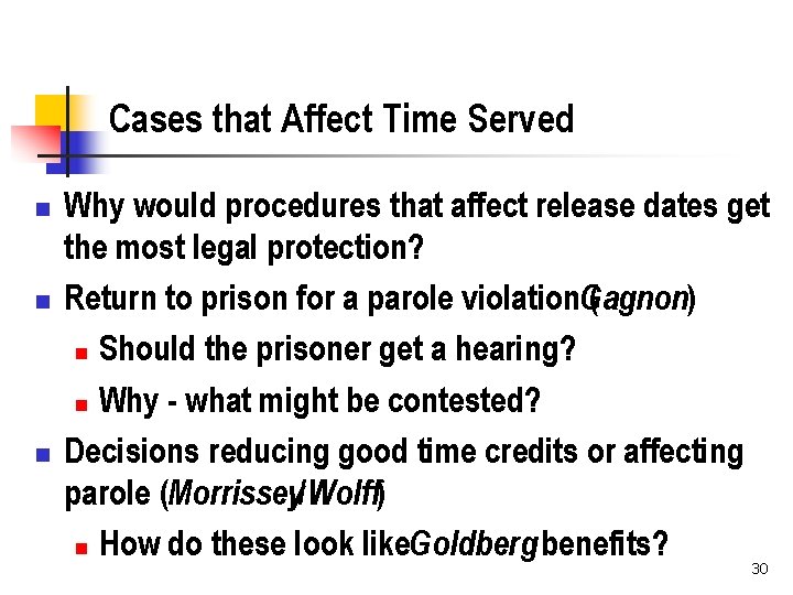 Cases that Affect Time Served n n n Why would procedures that affect release