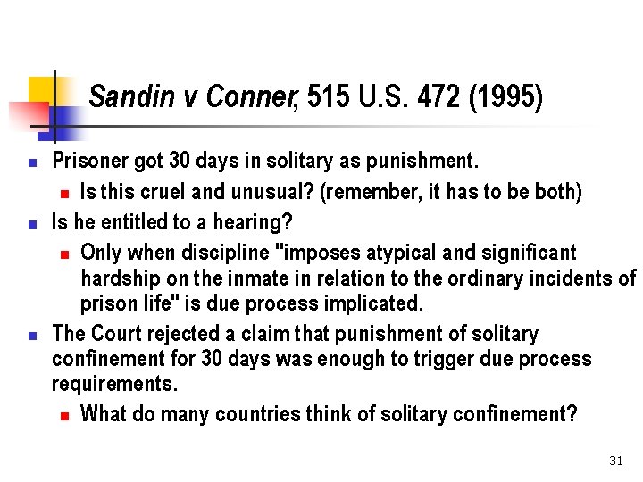 Sandin v Conner, 515 U. S. 472 (1995) n n n Prisoner got 30