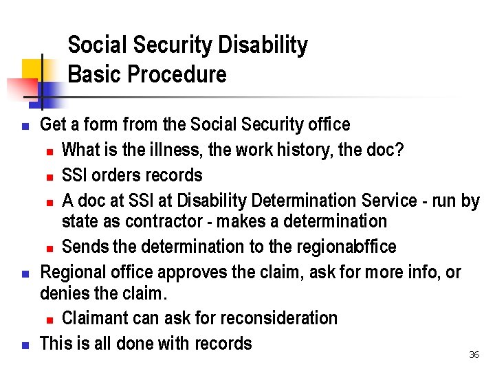 Social Security Disability Basic Procedure n n n Get a form from the Social