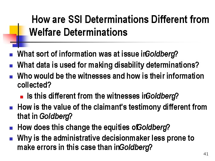 How are SSI Determinations Different from Welfare Determinations n n n What sort of