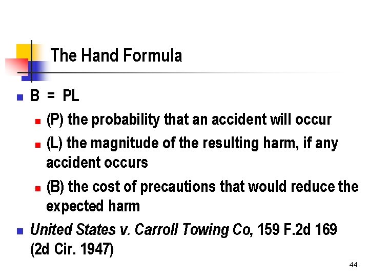 The Hand Formula n n B = PL n (P) the probability that an