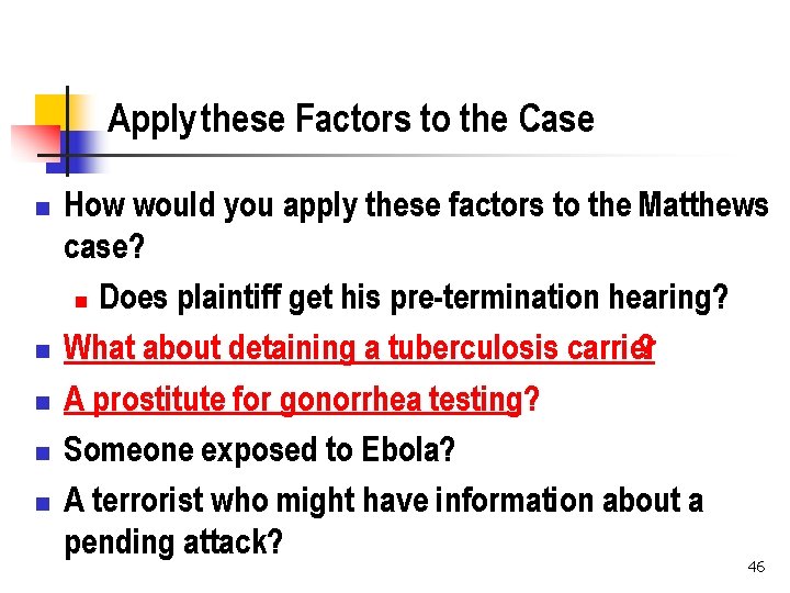 Apply these Factors to the Case n n n How would you apply these