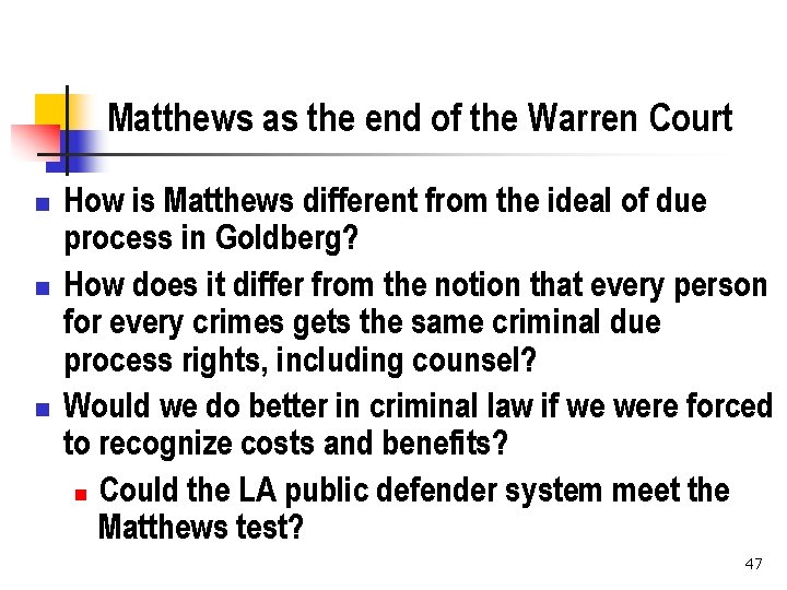 Matthews as the end of the Warren Court n n n How is Matthews