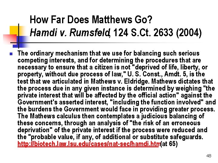 How Far Does Matthews Go? Hamdi v. Rumsfeld, 124 S. Ct. 2633 (2004) n