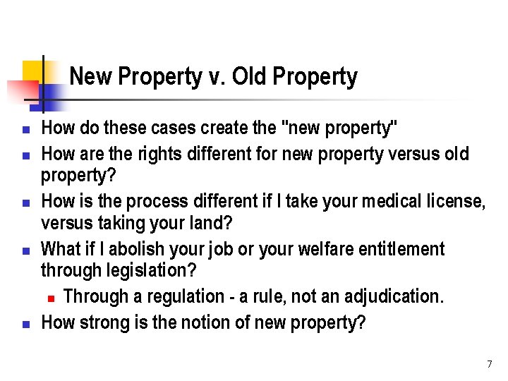 New Property v. Old Property n n n How do these cases create the