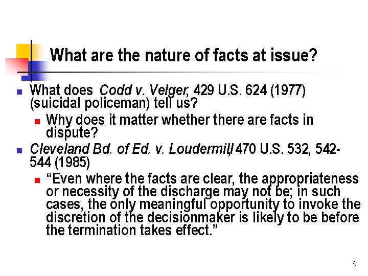 What are the nature of facts at issue? n n What does Codd v.