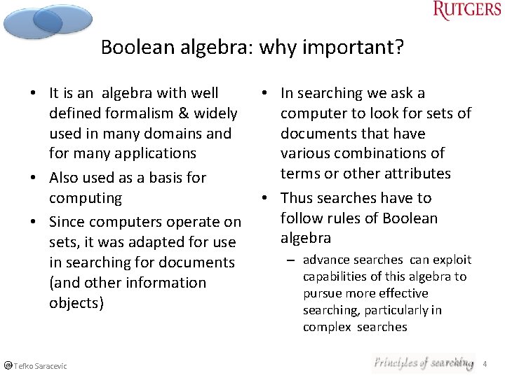 Boolean algebra: why important? • It is an algebra with well defined formalism & Boolean algebra: why important? • It is an algebra with well defined formalism &
