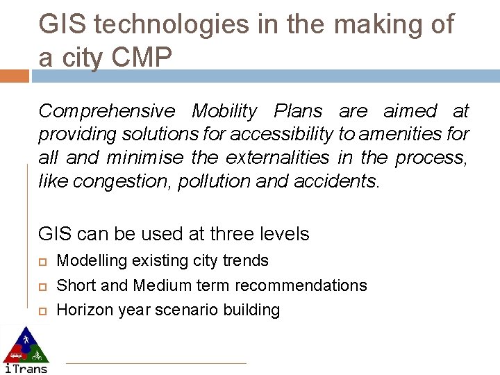 GIS technologies in the making of a city CMP Comprehensive Mobility Plans are aimed