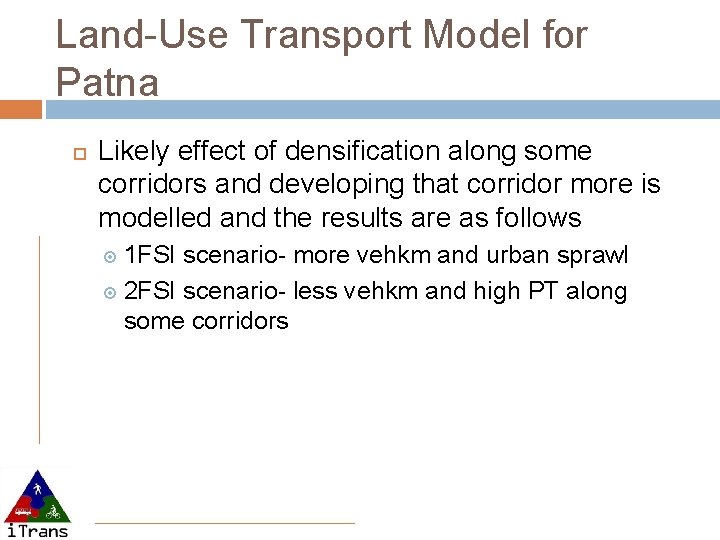 Land-Use Transport Model for Patna Likely effect of densification along some corridors and developing