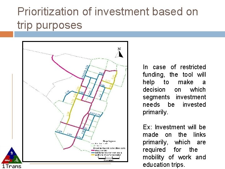 Prioritization of investment based on trip purposes In case of restricted funding, the tool