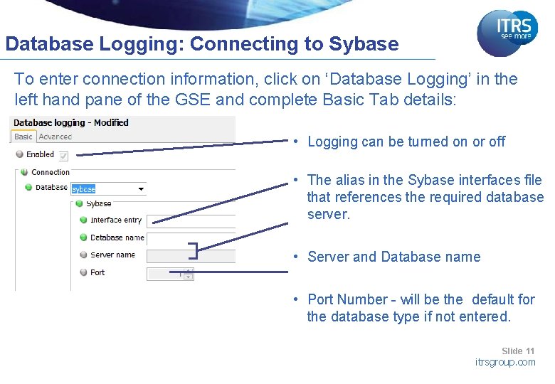 Database Logging: Connecting to Sybase To enter connection information, click on ‘Database Logging’ in