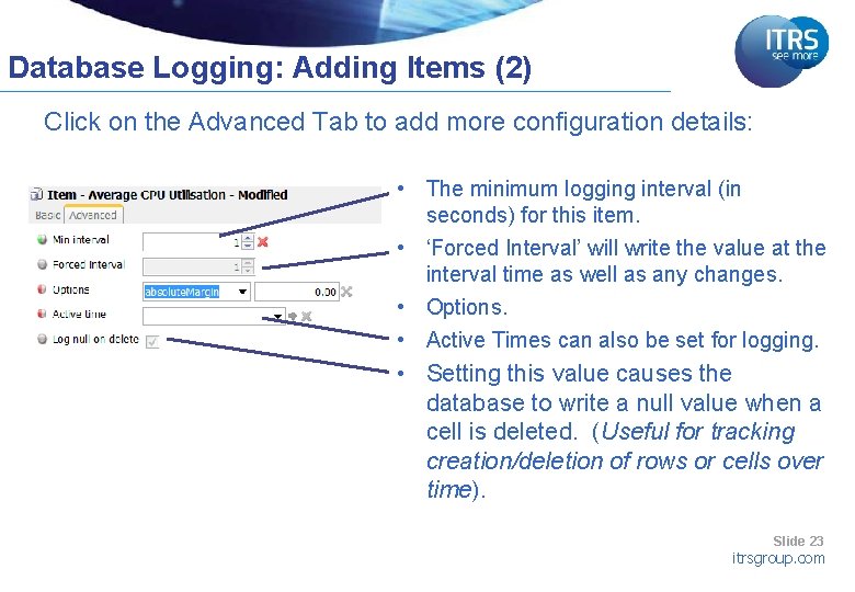 Database Logging: Adding Items (2) Click on the Advanced Tab to add more configuration