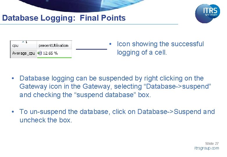 Database Logging: Final Points • Icon showing the successful logging of a cell. •
