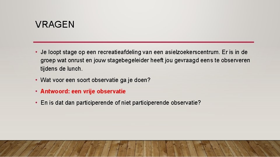 VRAGEN • Je loopt stage op een recreatieafdeling van een asielzoekerscentrum. Er is in