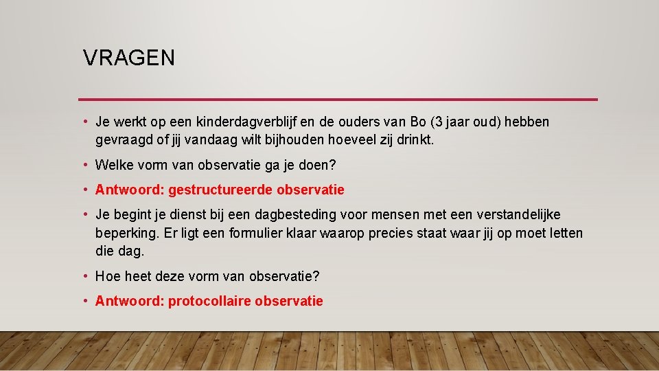 VRAGEN • Je werkt op een kinderdagverblijf en de ouders van Bo (3 jaar