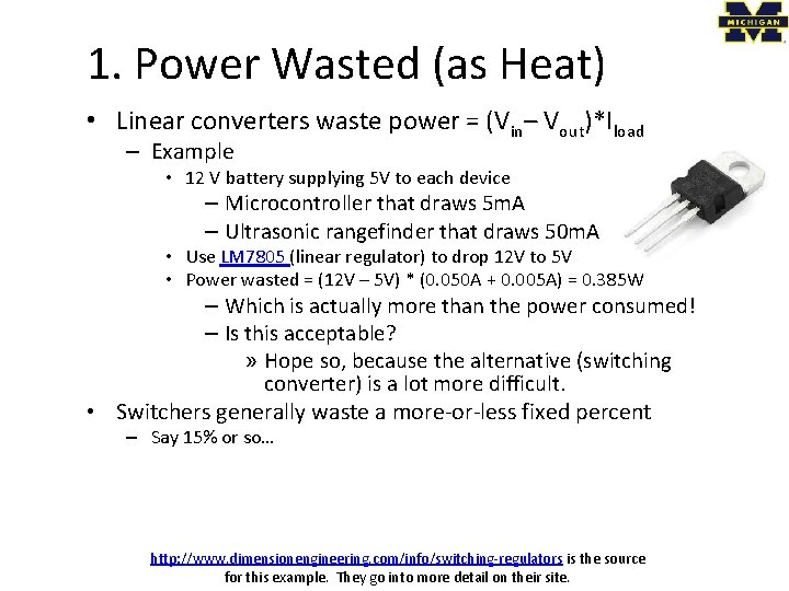 1. Power Wasted (as Heat) • Linear converters waste power = (Vin– Vout)*Iload –