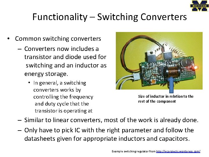 Functionality – Switching Converters • Common switching converters – Converters now includes a transistor