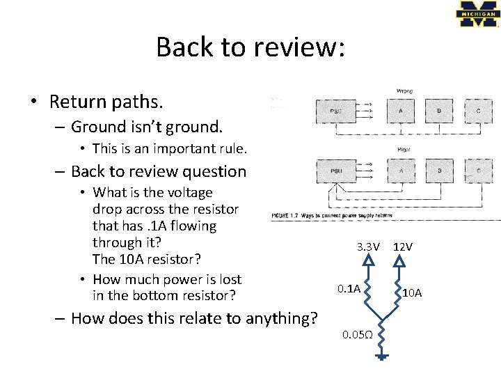Back to review: • Return paths. – Ground isn’t ground. • This is an