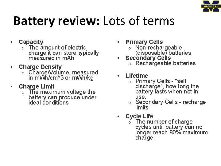 Battery review: Lots of terms • • • Capacity o The amount of electric