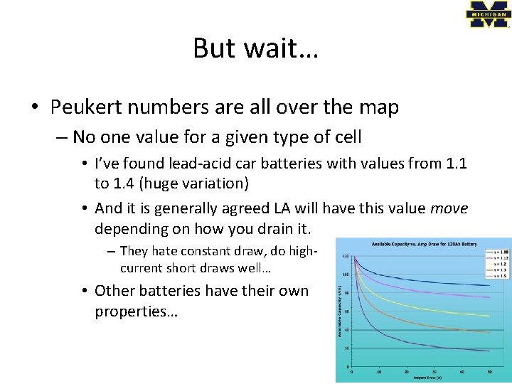 But wait… • Peukert numbers are all over the map – No one value