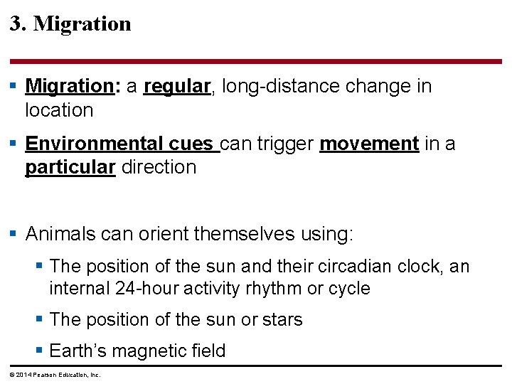 3. Migration § Migration: a regular, long-distance change in location § Environmental cues can