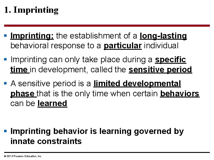 1. Imprinting § Imprinting: the establishment of a long-lasting behavioral response to a particular