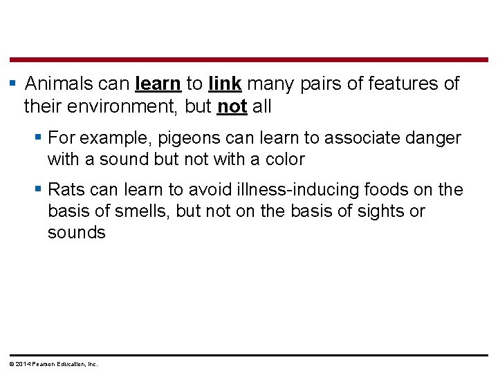 § Animals can learn to link many pairs of features of their environment, but