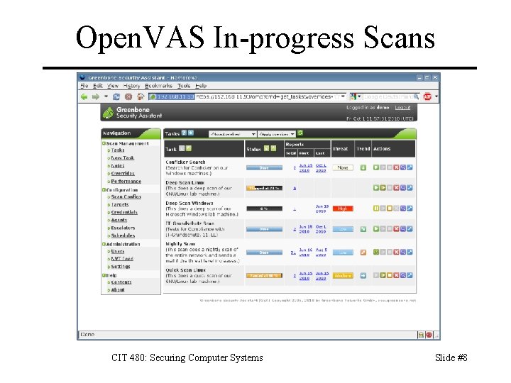 Open. VAS In-progress Scans CIT 480: Securing Computer Systems Slide #8 