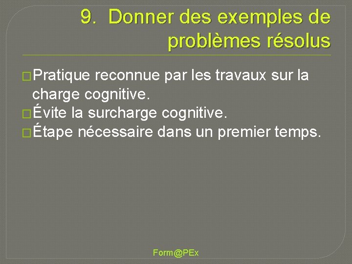 9. Donner des exemples de problèmes résolus �Pratique reconnue par les travaux sur la