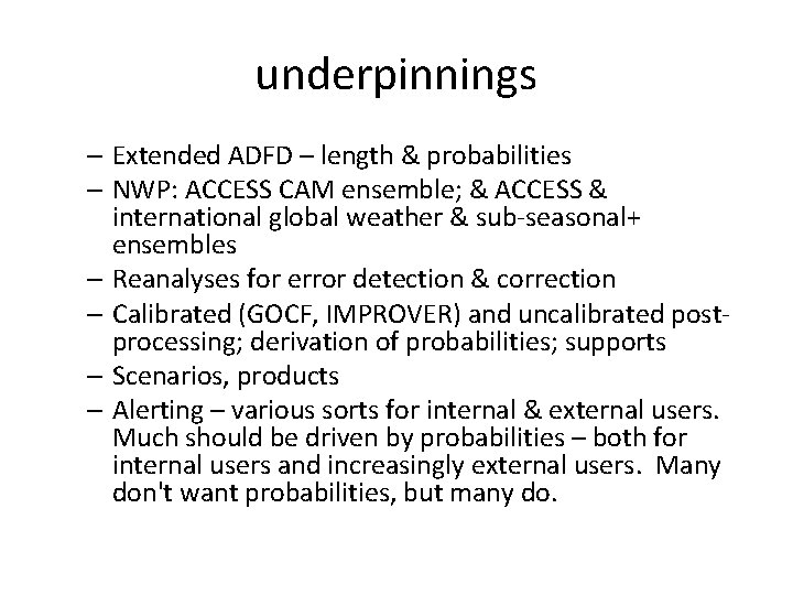 underpinnings – Extended ADFD – length & probabilities – NWP: ACCESS CAM ensemble; &